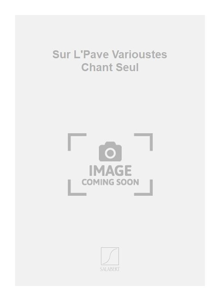 Sur L'Pave Varioustes Chant Seul